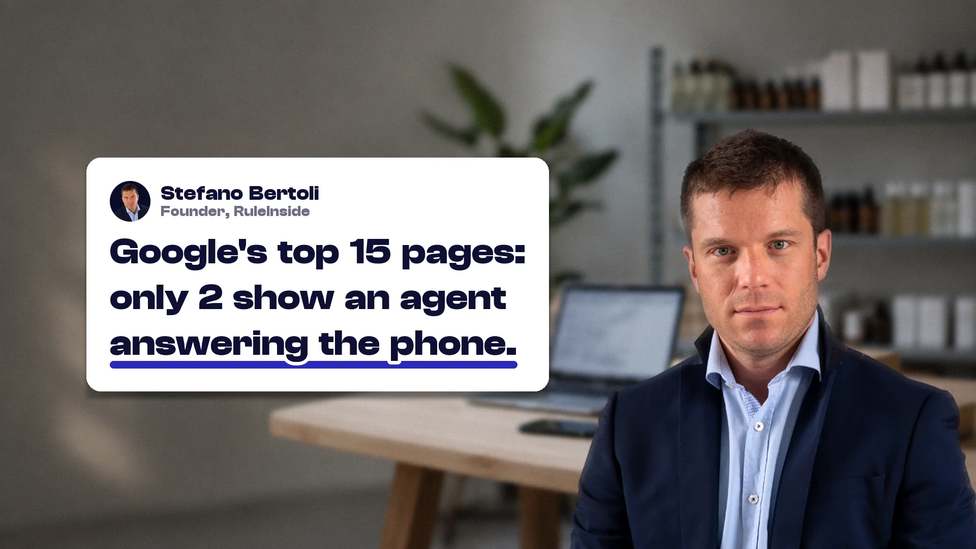 AI agents for ecommerce: Stefano Bertoli, founder of RuleInside, with a card reading: Google's top 15 pages: only 2 show an agent answering the phone.